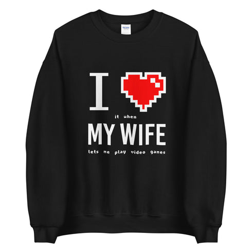 I Love My Wife Sweatshirt